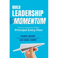 Build Leadership Momentum: How to Create the Perfect Principal Entry Plan