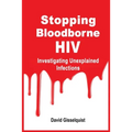 Stopping Bloodborne HIV: Investigating Unexplained Infections