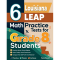 6 Louisiana LEAP Math Practice Tests for Grade 8 Students: A Complete Guide to Building Math Mastery and Excelling on the Louisiana LEAP Test