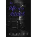 The Life of an Addict