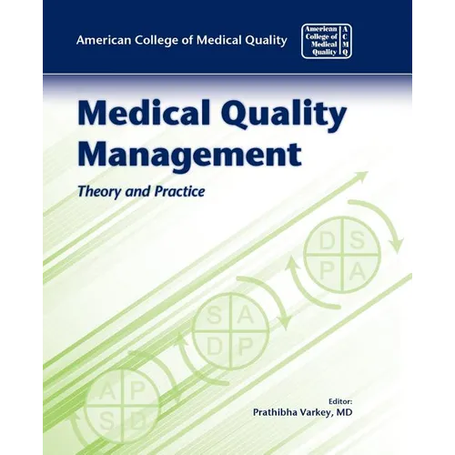 Medical Quality Management: Theory and Practice: .