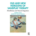 Old and New Horizons of Sandplay Therapy: Mindfulness and Neural Integration