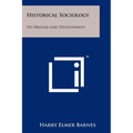 Historical Sociology: Its Origins And Development