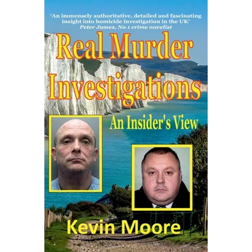 Real Murder Investigations: An Insider's View