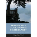 Sustainable Tourism on a Finite Planet: Environmental, Business and Policy Solutions