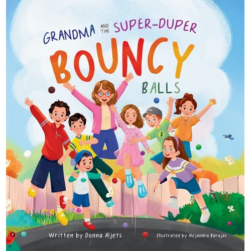 Grandma and the Super-Duper Bouncy Balls