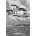 Planes, Trains, and War Games: A Fleet Air Arm Pilot's WWII Memoirs