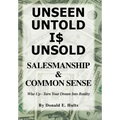Unseen Untold Is Unsold: Salesmanship & Common Sense