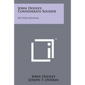 John Dooley, Confederate Soldier: His War Journal