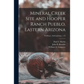 Mineral Creek Site and Hooper Ranch Pueblo, Eastern Arizona; Fieldiana, Anthropology, v.52