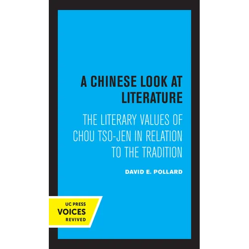 A Chinese Look at Literature: The Literary Values of Chou Tso-Jen in Relation to the Tradition