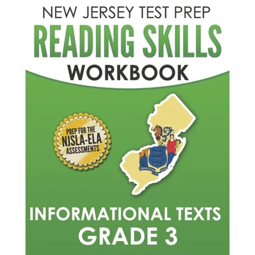 NEW JERSEY TEST PREP Reading Skills Workbook Informational Texts Grade 3: Preparation for the NJSLA-ELA
