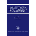 Non-Expected Utility and Risk Management: A Special Issue of the Geneva Papers on Risk and Insurance Theory