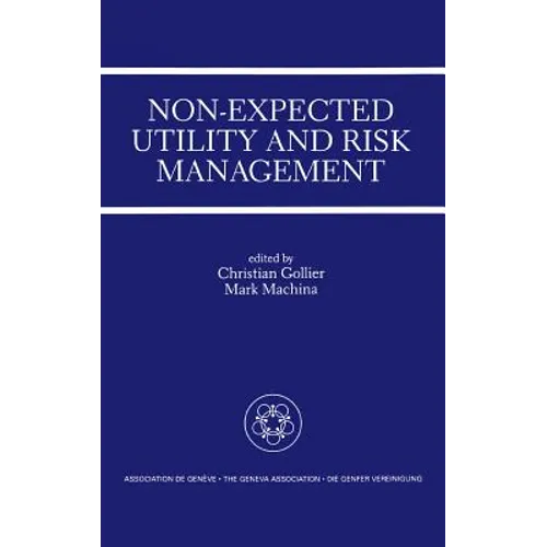 Non-Expected Utility and Risk Management: A Special Issue of the Geneva Papers on Risk and Insurance Theory
