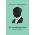 The Furtwängler Sound. The Discography of Wilhelm Furtwängler. Seventh Edition. [Furtwaengler / Furtwangler].