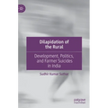 Dilapidation of the Rural: Development, Politics, and Farmer Suicides in India