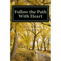 Follow the Path With Heart