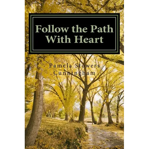 Follow the Path With Heart