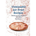 Unmissable Air Fryer Recipes: Delicious Air Fryer Recipes for Tasty Meals