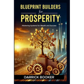 Blueprint for Prosperity: Mastering Systems for Wealth and Success