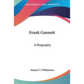 Frank Gannett: A Biography