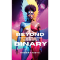 Beyond Binary: The Two-Spirit Journey Through History