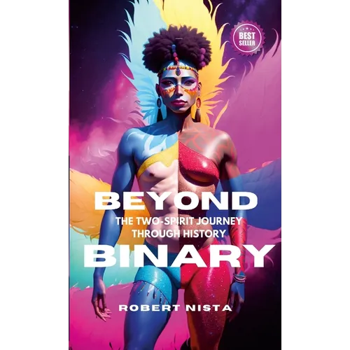 Beyond Binary: The Two-Spirit Journey Through History