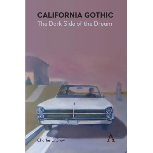 California Gothic: The Dark Side of the Dream
