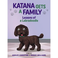 Katana Gets a Family: Lessons of a Labradoodle