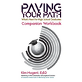 Paving Your Path What's Next for High School Graduates Companion Workbook