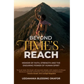 Beyond Time's Reach