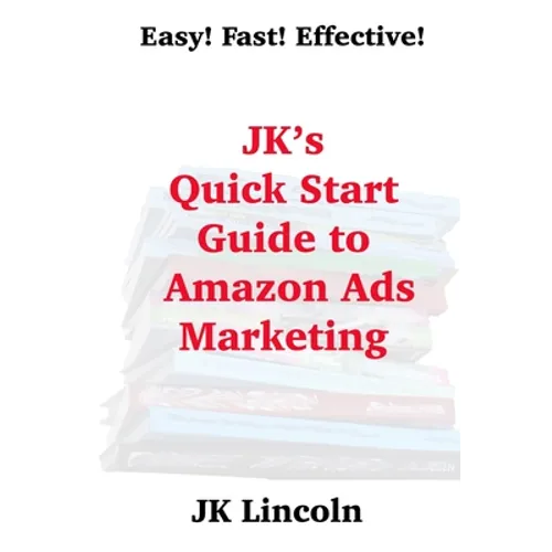 JK's Quick Start Guide to Amazon Ads Marketing