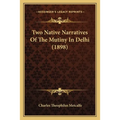 Two Native Narratives Of The Mutiny In Delhi (1898)