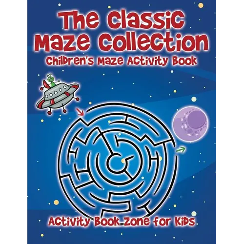 The Classic Maze Collection - Children's Maze Activity Book
