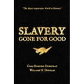 Slavery Gone For Good: Black Book Edition