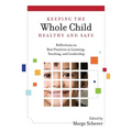 Keeping the Whole Child Healthy and Safe: Reflections on Best Practices in Learning, Teaching and Leadership
