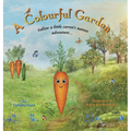 A Colourful Garden: A Story About Diversity, Acceptance and Friendship