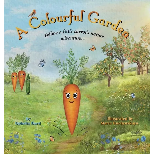 A Colourful Garden: A Story About Diversity, Acceptance and Friendship