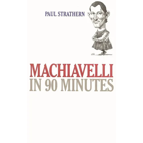 Machiavelli in 90 Minutes