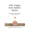 Why Vegans Have Smaller Brains: And How Cows Reverse Climate Change