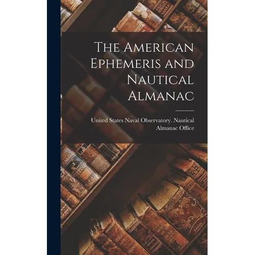 The American Ephemeris and Nautical Almanac