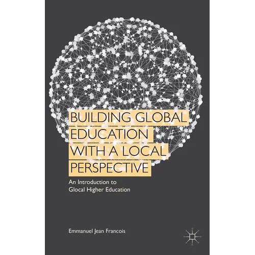 Building Global Education with a Local Perspective: An Introduction to Glocal Higher Education