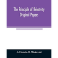The principle of relativity; original papers