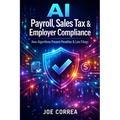 AI Payroll, Sales Tax & Employer Compliance: How Algorithms Prevent Penalties & Late Filings