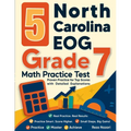 5 North Carolina EOG Grade 7 Math Practice Tests: Proven Practice for Top Scores with Detailed Explanations