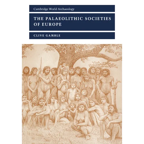 The Palaeolithic Societies of Europe
