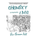 Chomsky and Me: A Memoir