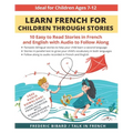 Learn French for Children through Stories: 10 easy to read stories in French and English with audio to follow along
