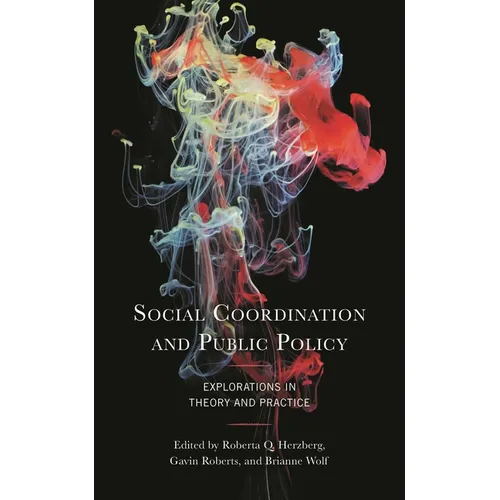 Social Coordination and Public Policy: Explorations in Theory and Practice