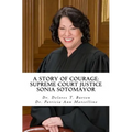 A Story of Courage: Supreme Court Justice Sonia Sotomayor